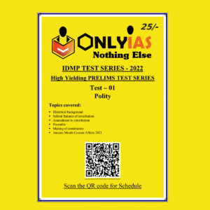 ONLYIAS 2022 IDMP TEST SERIES -2022-HIGH YIELDING PRELIMS TEST SERIES TEST-1 (POLITY) (BLACK & WHITE)
