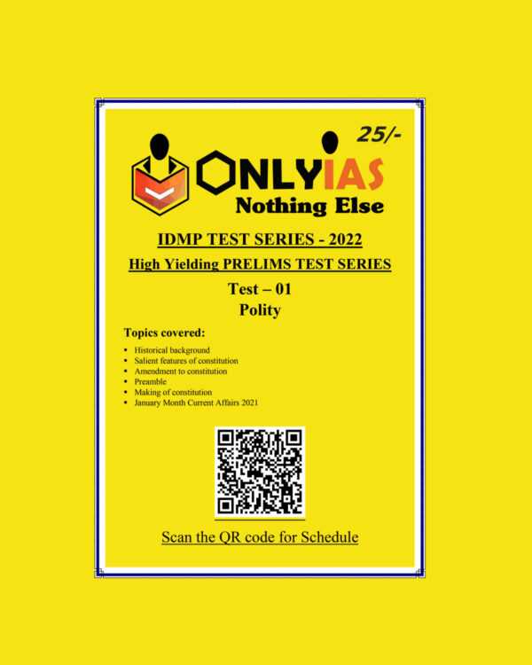 ONLYIAS 2022 IDMP TEST SERIES -2022-HIGH YIELDING PRELIMS TEST SERIES TEST-1 (POLITY) (BLACK & WHITE)