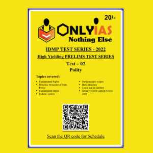 ONLYIAS 2022 IDMP TEST SERIES -2022-HIGH YIELDING PRELIMS TEST SERIES TEST-2 (POLITY) (BLACK & WHITE)