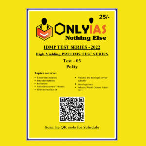 ONLYIAS 2022 IDMP TEST SERIES -2022-HIGH YIELDING PRELIMS TEST SERIES TEST-3 (POLITY) (BLACK & WHITE)