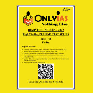 ONLYIAS 2022 IDMP TEST SERIES -2022-HIGH YIELDING PRELIMS TEST SERIES TEST-5 (POLITY) (BLACK & WHITE)