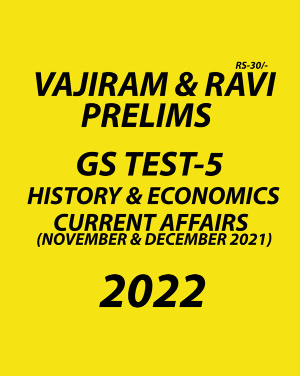 VAJIRAM & RAVI PRELIMS 2022 GS TEST-5 HISTORY & ECONOMICS (CURRENT AFFAIRS NOVEMBER & DECEMBER 2021) (BLACK & WHITE)