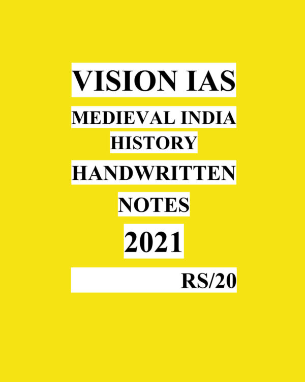 VISION IAS MEDIEVAL INDIA HISTORY  HANDWRITTEN NOTES 2021 (BLACK & WHITE)