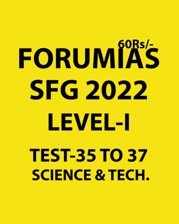 FORUM IAS 2022 SFG LEVEL-1 TEST-35 TO 37 (SCIENCE & TECHNOLOGY) 2022(ENGLISH & HINDI MEDIUM ) (BLACK AND WHITE)