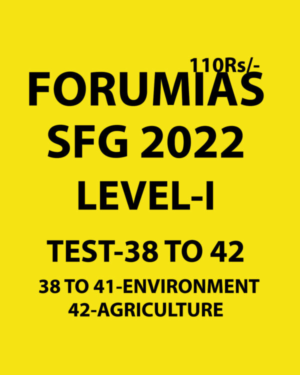 FORUM IAS 2022 SFG LEVEL-1 TEST-38 TO 42 (TEST-38 TO 41 ENVIRONMENT ,TEST-42 AGRICULTURE) 2022(ENGLISH & HINDI MEDIUM ) (BLACK AND WHITE)