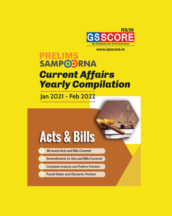 GS SCORE PRELIMS SAMPOORNA 2022 ACT & BILL  CURRENT AFFAIRS YEARLY COMPILATION (JAN 2021 - FEB 2022) (BLACK & WHITE)