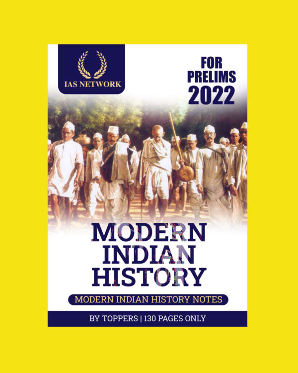 IAS NETWORK MODERN INDIAN HISTORY SHORT NOTES-2022 (BLACK & WHITE)