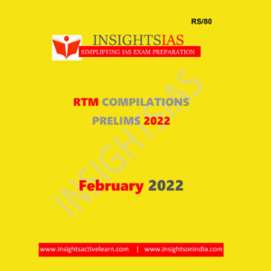 INSIGHTS IAS INSIGHTS ONINDIA RTM COMPILATIONS PRELIMS FEBRUARY- 2022 (BLACK & WHITE)
