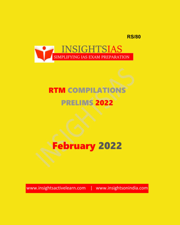 INSIGHTS IAS INSIGHTS ONINDIA RTM COMPILATIONS PRELIMS FEBRUARY- 2022 (BLACK & WHITE)