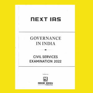 NEXT IAS GOVERNANCE OF INDIA CIVIL SERVICE EXAMINATION 2022-PRINTED (BLACK & WHITE)