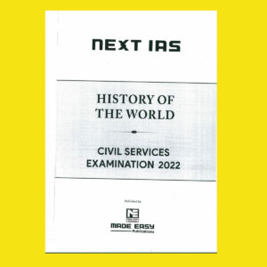 NEXT IAS HISTORY OF THE WORLD CIVIL SERVICE EXAMINATION 2022-PRINTED (BLACK & WHITE)