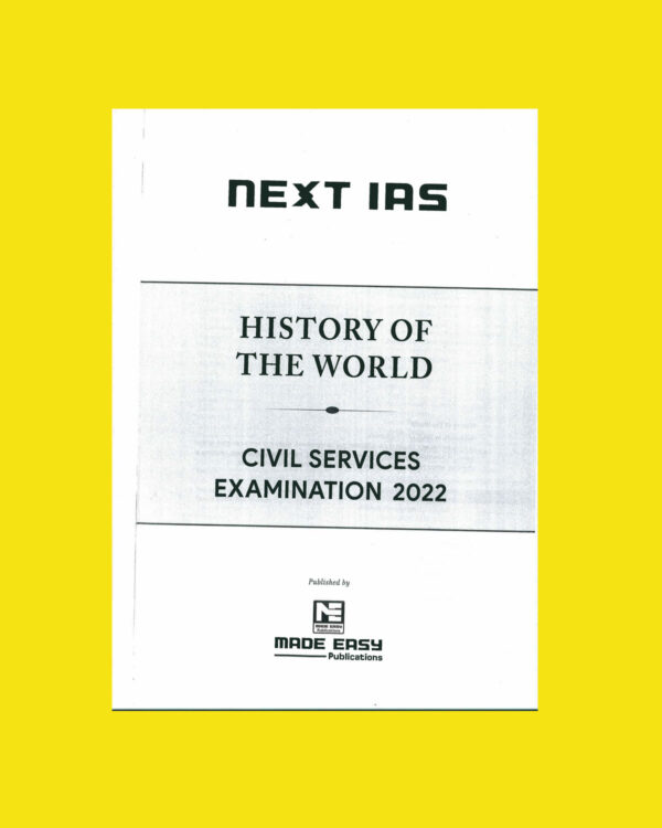 NEXT IAS HISTORY OF THE WORLD CIVIL SERVICE EXAMINATION 2022-PRINTED (BLACK & WHITE)
