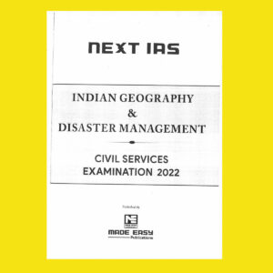 NEXT IAS INDIAN GEOGRAPHY & DISASTER MANAGEMENT  CIVIL SERVICE EXAMINATION 2022-PRINTED (BLACK & WHITE)