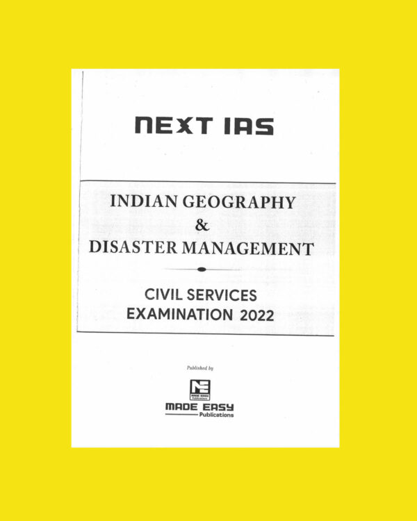 NEXT IAS INDIAN GEOGRAPHY & DISASTER MANAGEMENT  CIVIL SERVICE EXAMINATION 2022-PRINTED (BLACK & WHITE)