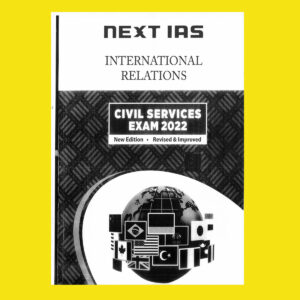NEXT IAS INTERNATIONAL RELATIONS CIVIL SERVICE EXAMINATION 2022-PRINTED (BLACK & WHITE)