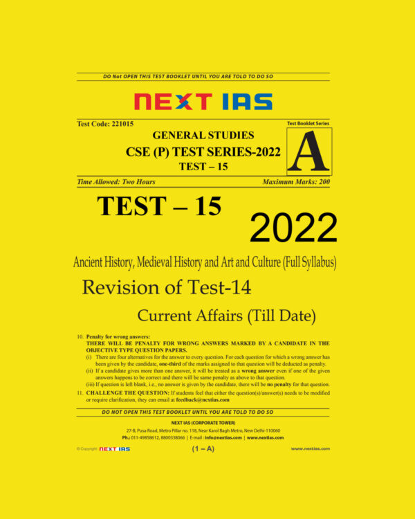 NEXTIAS 2022 TEST-15-(TEST CODE-221015) GENERAL STUDIES CSE (P) TEST SERIES  2022 SUBJECT-ANCIENT MEDIEVAL AND ART & CULTURE (FULL SYLLABUS) REVISION OF TEST-14+CURRENT AFFAIRS TILL DATE (BLACK & WHITE)