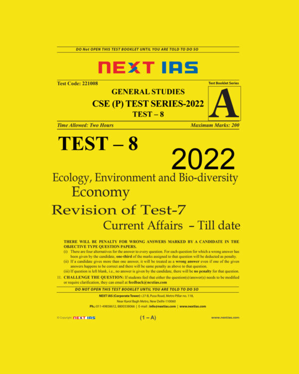 NEXTIAS 2022 TEST-8 (TEST CODE-221008)-GENERAL STUDIES CSE (P) TEST SERIES 2022ECOLOGY , ENVIRONMENT AND BIO-DIVERSITY ECONOMY-REVISION OF TEST-7+CURRENT AFFAIRS –TILL DATE(BLACK & WHITE)