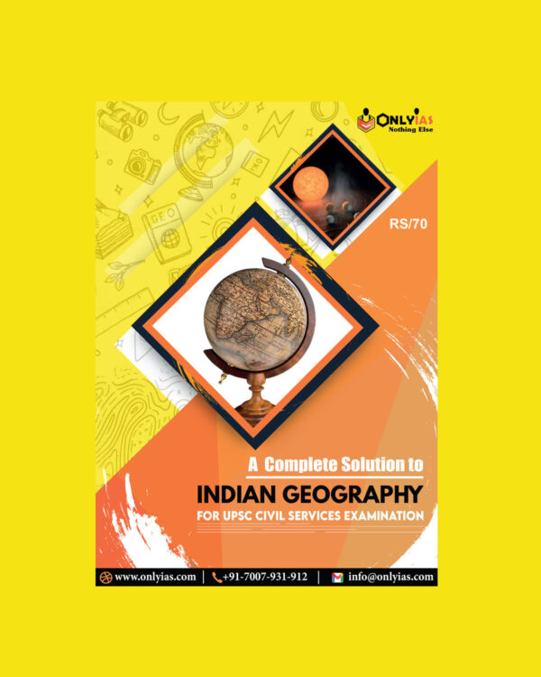 ONLY IAS INDIAN GEOGRAPHY FOR UPSC CIVIL SERVICES EXAMINATION 2022 (BLACK & WHITE)