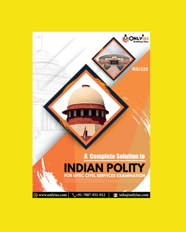 ONLY IAS INDIAN POLITY -FOR UPSC CIVIL SERVICES EXAMINATION 2022 (BLACK & WHITE)