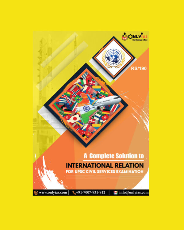 ONLY IAS INTERNATIONAL RELATION   -FOR UPSC CIVIL SERVICES EXAMINATION 2022 (BLACK & WHITE)