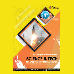 ONLY IAS SCIENCE & TECHNOLOGY  -FOR UPSC CIVIL SERVICES EXAMINATION 2022 (BLACK & WHITE)
