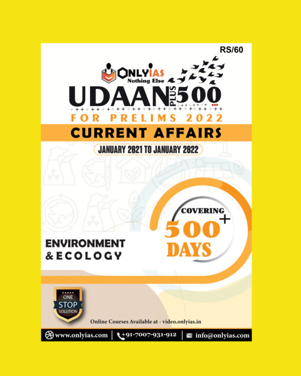 ONLY IAS UDAAN PLUS 500 2022 ENVIRONMENT &  ECOLOGY FOR PRELIMS 2022 CURRENT AFFAIRS (JANUARY 2021 TO JANUARY 2022) COVERING 500 DAYS (BLACK & WHITE)