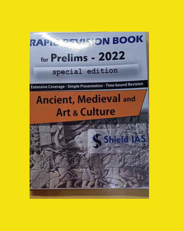 SHIELD IAS RAPID REVISION BOOK FOR PRELIMS 2022 SPECIAL EDITION ANCIENT, MEDIEVAL AND ART & CULTURE(BLACK & WHITE)