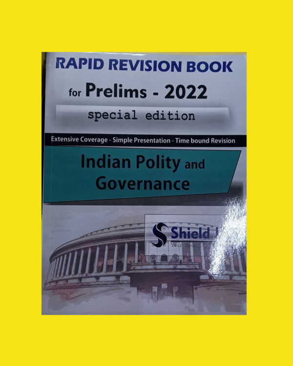 SHIELD IAS RAPID REVISION BOOK FOR PRELIMS 2022 SPECIAL EDITION INDIAN POLITY AND GOVERNANCE(BLACK & WHITE)