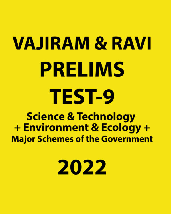 VAJIRAM & RAVI 2022 TEST-9 2022 SCIENCE & TECHNOLOGY (BLACK & WHITE)