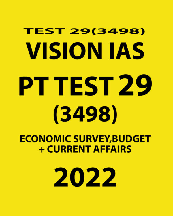 VISION IAS 2022 PT TEST-29 (3498) 2022 (ECONOMIC SURVEY BUDGET + CURRENT AFFAIRS) (BLACK & WHITE)