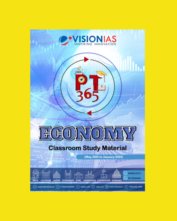 VISION IAS PT 365-CLASSROOM STUDY MATERIAL- ECONOMY- 2022 (MAY 2021 TO JANUARY 2022) (BLACK & WHITE)
