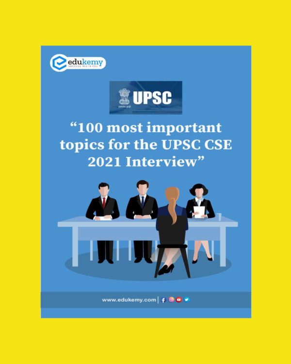 EDUKEMY IAS UPSC 00 MOST IMPORTANT TOPIC FOR THE UPSC CSE 2021 INTERVIEW”(BLACK & WHITE)