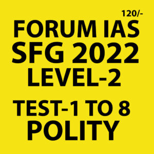 FORUM IAS 2022 SFG-LEVEL-2 TEST-1 TO TEST-46 (2022) (BLACK AND WHITE) GROUPED