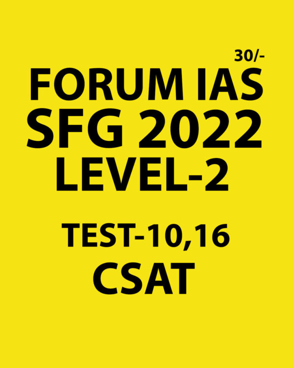 FORUM IAS 2022 SFG-LEVEL-2 TEST-10 ,16 (CSAT) -2022 (BLACK AND WHITE)