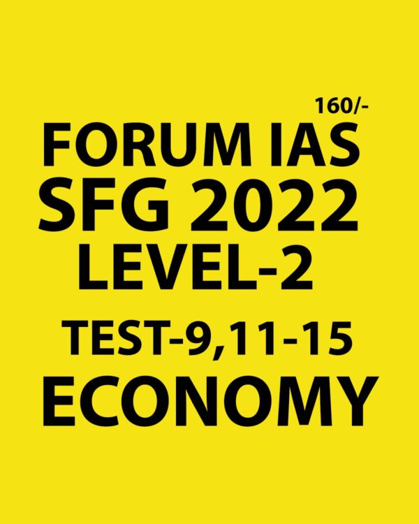 FORUM IAS 2022 SFG-LEVEL-2  TEST -9 -11-15 (ECONOMY) -2022 (BLACK AND WHITE)