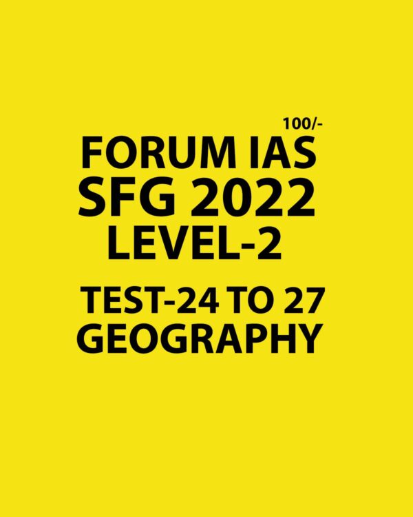 FORUMIAS 2022 SFG LEVEL 2 TEST-24 TO  27 (GEOGRAPHY)-2022 (BLACK AND WHITE)