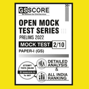 GS SCORE OPEN MOCK TEST SERIES PRELIMS 2022 MOCK TEST-2 PAPER-1 (GS) MOCK 2022 (BLACK & WHITE)