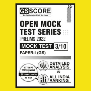 GS SCORE OPEN MOCK TEST SERIES PRELIMS 2022 MOCK TEST-3 PAPER-1 (GS) MOCK 2022 (BLACK & WHITE)