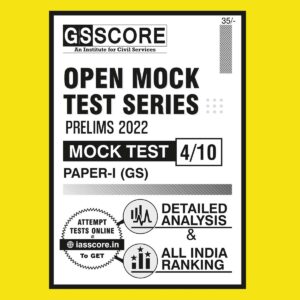 GS SCORE OPEN MOCK TEST SERIES PRELIMS 2022 MOCK TEST-4 PAPER-1 (GS) MOCK 2022 (BLACK & WHITE)