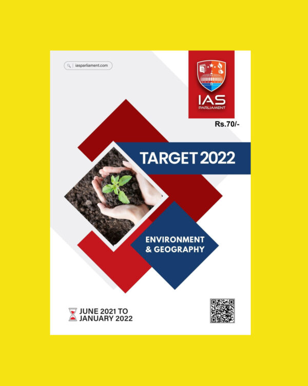 IAS PARLIAMENT TARGET 2022 ENVIRONMENT & GEOGRAPHY (JUNE 2021 TO JANUARY 2022)