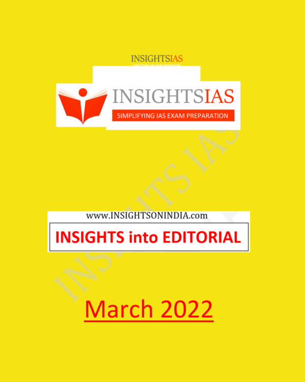 INSIGHTS IAS INSIGHTS ONINDIA INSIGHTS INTO EDITORIAL MARCH 2022 (BLACK & WHITE)