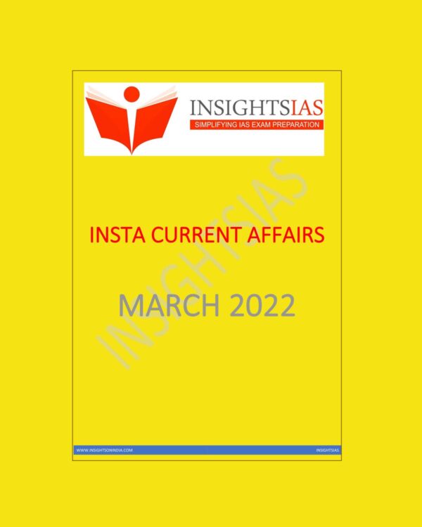 INSIGHTS IAS INSIGHTS ONINDIA INSTA CURRENT AFFAIRS MARCH 2022 (BLACK & WHITE)