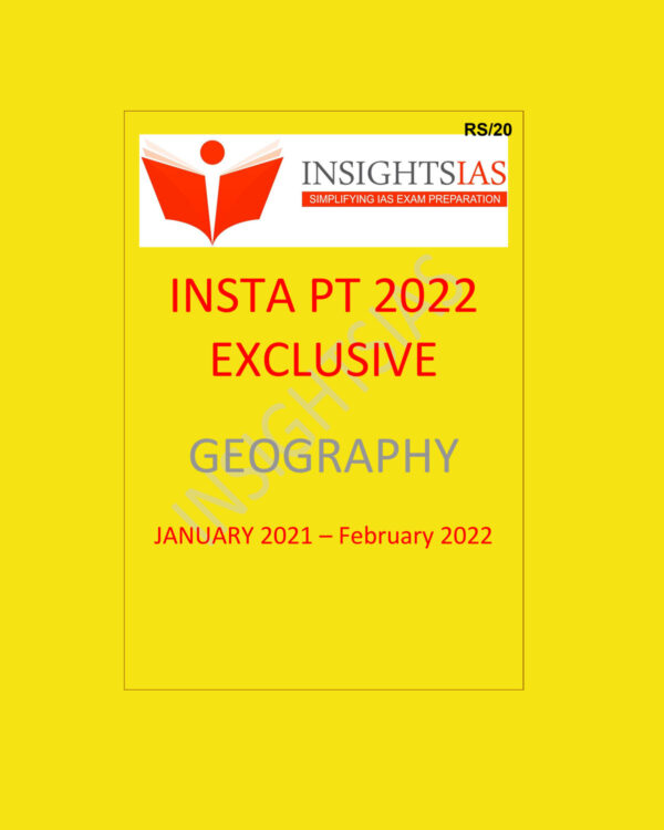 INSIGHTS IAS INSIGHTS ONINDIA INSTA PT EXCLUSIVE 2022 GEOGRAPHY (FEBRUARY 2021- FEBRUARY 20222) (BLACK & WHITE)