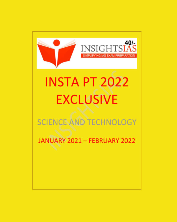 INSIGHTS IAS INSIGHTS ONINDIA INSTA PT EXCLUSIVE 2022 SCIENCE & TECHNOLOGY -(FEBRUARY 2021- FEBRUARY 20222)(BLACK & WHITE)