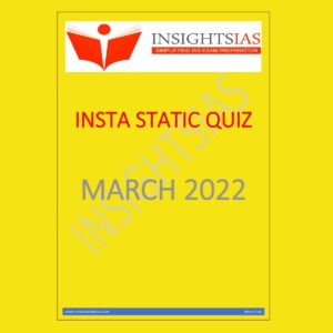 INSIGHTS IAS INSIGHTS ONINDIA INSTA CURRENT AFFAIRS QUIZ MARCH 2022 (BLACK & WHITE)