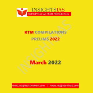 INSIGHTS IAS INSIGHTS ONINDIA RTM COMPILATION PRELIMS MARCH-2022 (BLACK & WHITE)