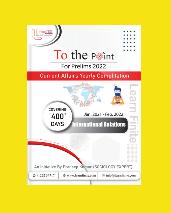 LEARN FINITE  CURRENT AFFAIRS YEARLY COMPILATION JAN 2021 TO FEB 2022  INTERNATIONAL RELATIONS  (COVERING 400+ DAYS ) (BLACK & WHITE)