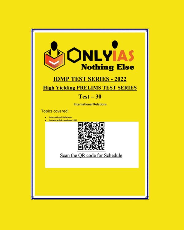 ONLY IAS 2022 IDMP TEST-30 ( INTERNATIONAL RELATIONS) (BLACK & WHITE)