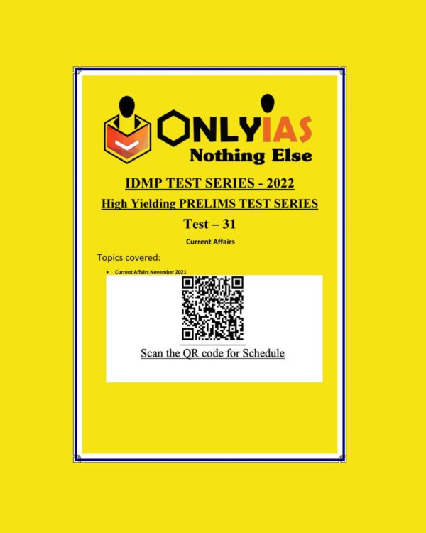 ONLY IAS 2022 IDMP TEST-31 ( CURRENT AFFAIRS) (BLACK & WHITE)