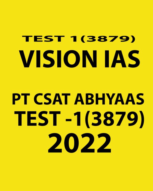 VISION IAS 2022 PT CSAT ABHYAAS 2022 TEST-1 (3879) (CSAT)(BLACK & WHITE)